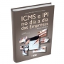 O que é o ICMS e o IPI?